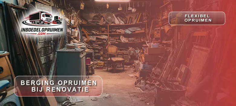 berging opruimen bij renovatie