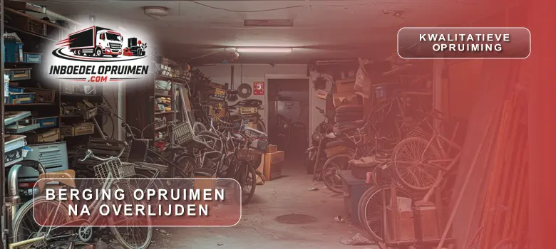 berging opruimen na overlijden