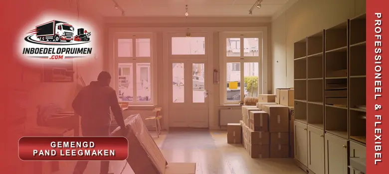 Medewerker maakt gemengd pand met woon- en bedrijfsgedeelte volledig leeg in één opdracht, bezemschoon opgeleverd in Turnhout